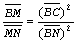 BM/MN = (BC^2) / (BN^2)