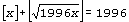 [x]+[ (1996.x)^½ ]=1996