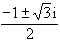 (-1 ± sqrt(3) . i) / 2